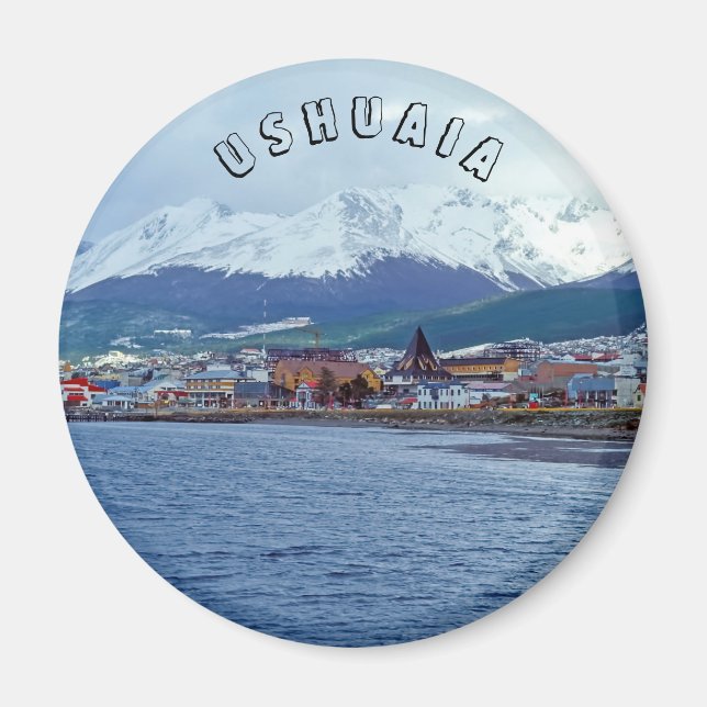 Famous Ushuaia - Tierra del Fuego, Argentina Magnet (Front)