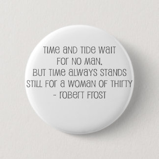 Famous, "Woman of 30" quote 6 Cm Round Badge