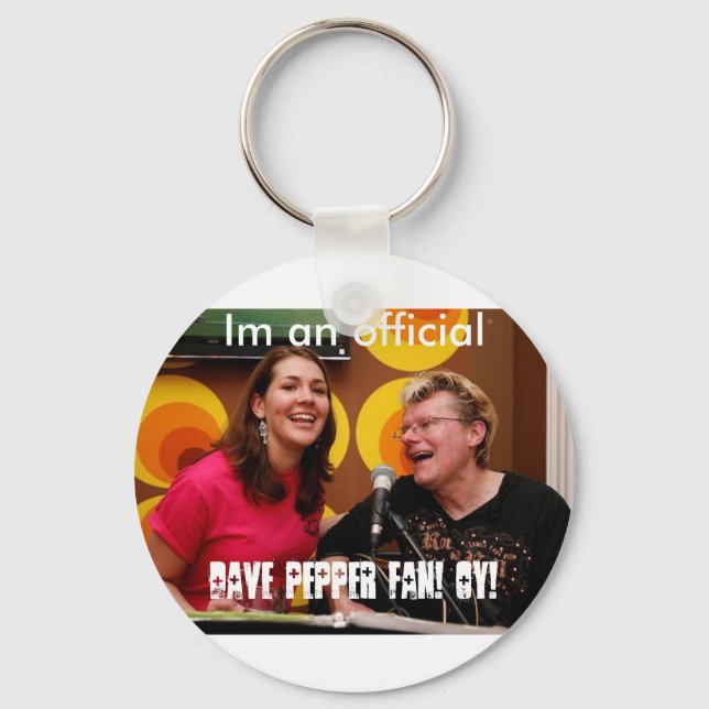 fan5, Im an official, Dave Pepper fan! OY! Key Ring (Front)