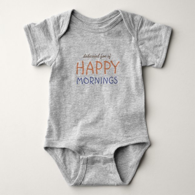 Fan of Happy Mornings Custom Text Baby Bodysuit (Front)