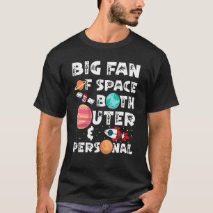 Fan Of Space Outer And Personal T-Shirt