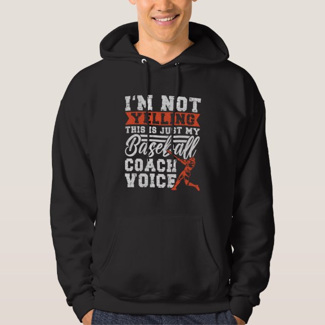 Fan Pitch I m Not Yelling This Is My Baseball Coac Hoodie (Front)