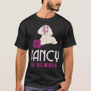 Fancy As Always Sassy Female Poodle T-Shirt