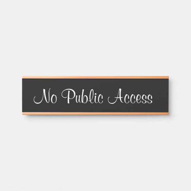 Fancy, Elegant "No Public Access" Sign (Front)