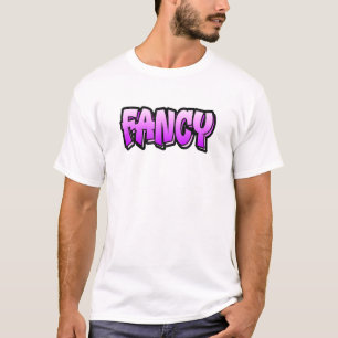 Fancy Graffiti Style That Says Fancy 1 T-Shirt