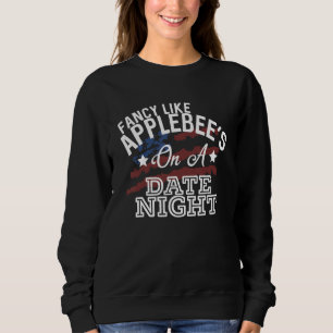 Fancy Like Applebee's On A Date Night Country Musi Sweatshirt