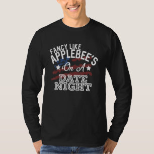 Fancy Like Applebee's On A Date Night Country Musi T-Shirt