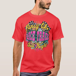 Fancy Like The Race Track On A Date Night Vintage T-Shirt