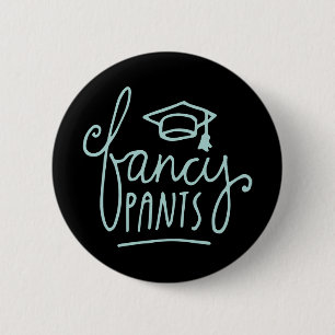 Fancy Pants Funny Grad 6 Cm Round Badge