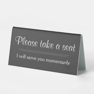 Fancy "Please take a seat"