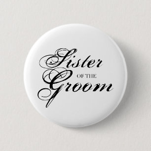 Fancy Sister of the Groom Black 6 Cm Round Badge