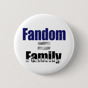 Fandom = family button