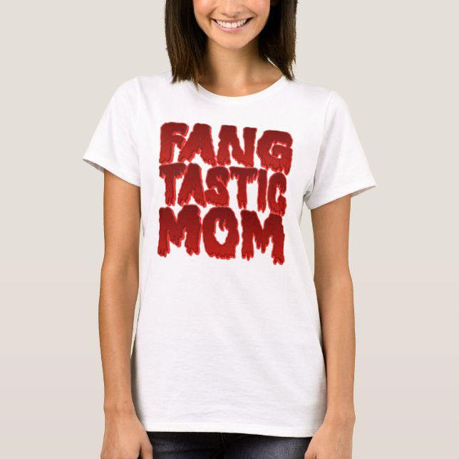 Fang Tastic Mum T-Shirt (Front)