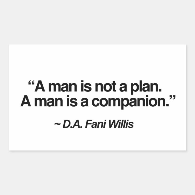Fani Willis Quote - A man is not a plan Rectangular Sticker (Front)