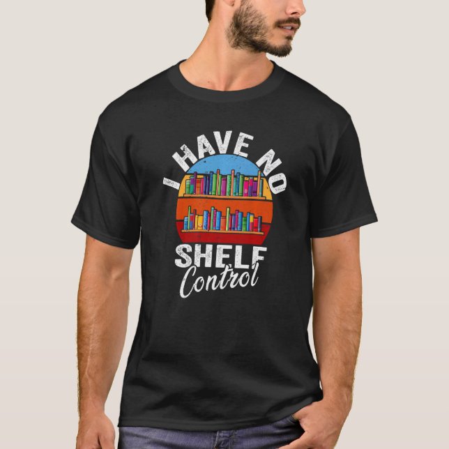 Fanny Books Reading  Retro I Have No Shelf Control T-Shirt (Front)