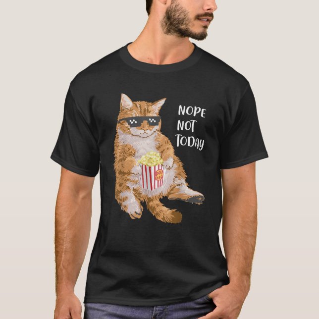 fanny cute lazy cat Nope Not Today for lovers cats T-Shirt (Front)