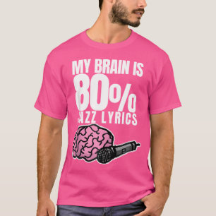 Fans Of Jazz Lyrics With Jazz Music Based Quote T-Shirt