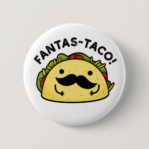 Fantas-taco Funny Fantastic Taco Pun 6 Cm Round Badge