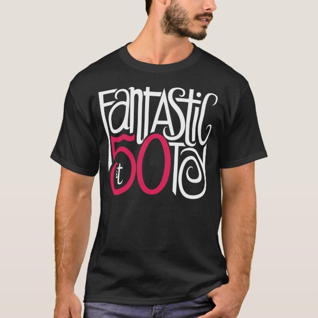 Fantastic at 50 Dark T-shirt (Front)