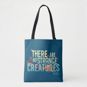 Fantastic Beasts - There Are No Strange Creatures Tote Bag