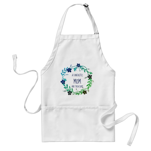 FANTASTIC MOM AND THEN SOME Floral Wreath GREEN Standard Apron (Front)