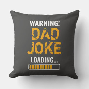 Fantastic Warning! Dad Joke Uploading Cushion