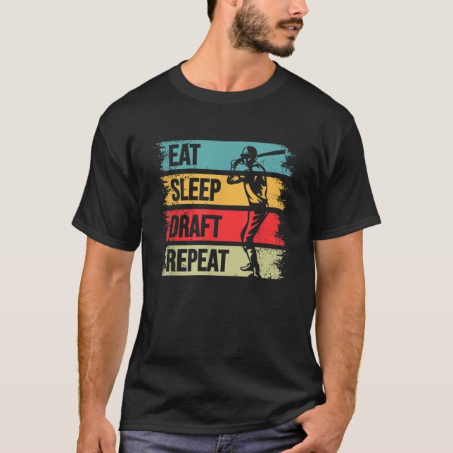 Fantasy Baseball Saying Eat Sleep Draught Repeat f T-Shirt (Front)