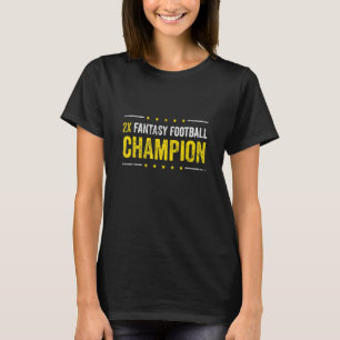 Fantasy Football 2 Time Winner Champ Champion T-Shirt