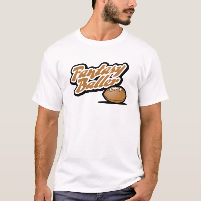 Fantasy Football Baller T-Shirt (Front)