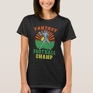 Fantasy Football Champ Winning Fantasy Football T-Shirt