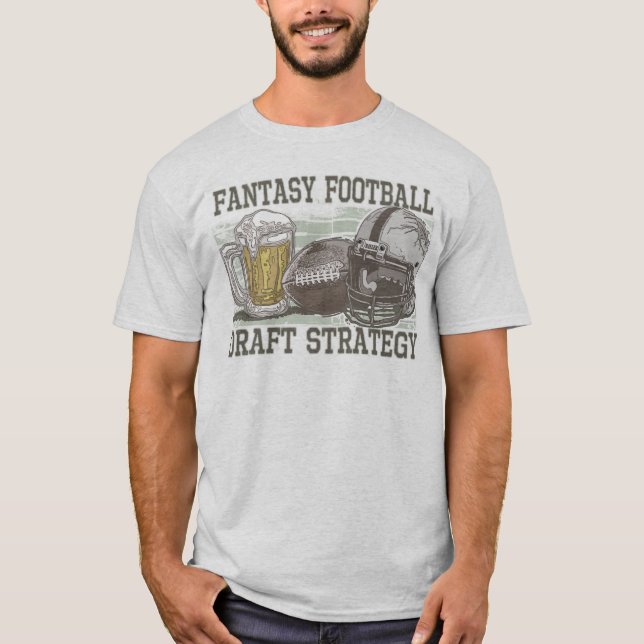 Fantasy Football Draught   Strategy T-Shirt (Front)