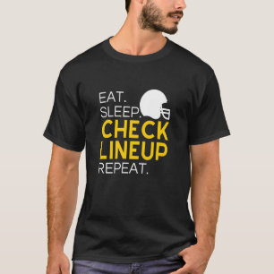 Fantasy Football Eat Sleep Check Lineup Repeat T-Shirt