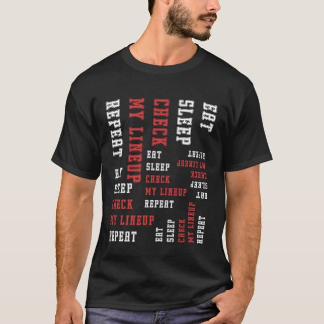 Fantasy Football Eat sleep check my lineup repeat T-Shirt (Front)