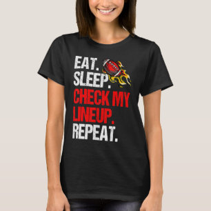Fantasy Football Eat Sleep Check My Lineup Repeat T-Shirt