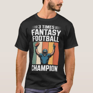 Fantasy Football Funny 3 Time Champion T-Shirt