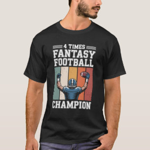 Fantasy Football Funny 4 Time Champion T-Shirt