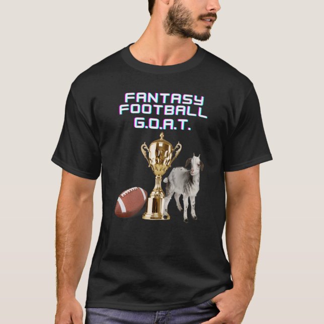 Fantasy Football G O A T For League Championship W T-Shirt (Front)