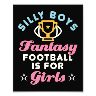 Fantasy Football Is for Girls Funny FFL Women Photo Print