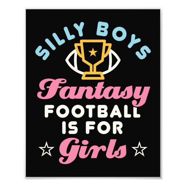 Fantasy Football Is for Girls Funny FFL Women Photo Print (Front)