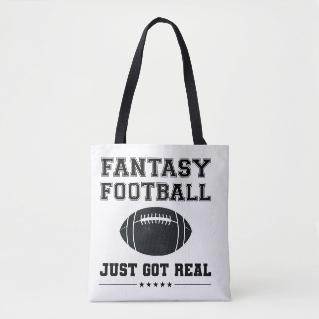 Fantasy Football Just Got Real Tote Bag (Front)