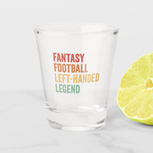 Fantasy Football Left Handed Legend Funny Retro Shot Glass