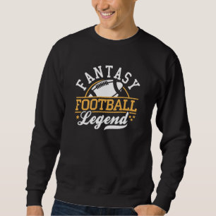 Fantasy Football Legend Sweatshirt