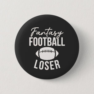 Fantasy Football Loser Football Fantasy Funny 6 Cm Round Badge