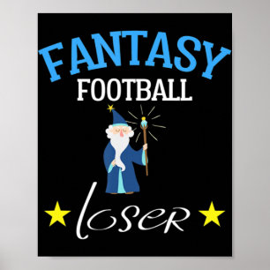 Fantasy Football Loser   Fun Fantasy Football Tee Poster