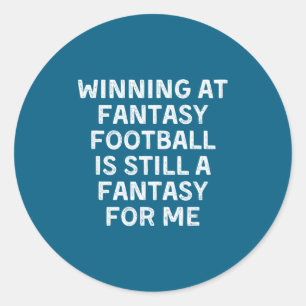Fantasy Football Loser Funny  Classic Round Sticker