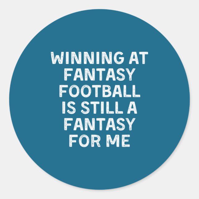 Fantasy Football Loser Funny  Classic Round Sticker (Front)