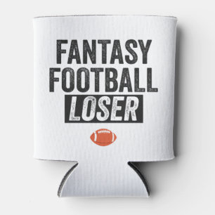 Fantasy Football Loser Funny Fantasy Football Gift Can Cooler