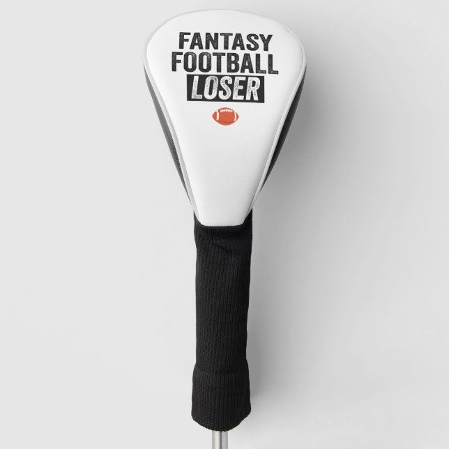 Fantasy Football Loser Funny Fantasy Football Gift Golf Head Cover (Front)