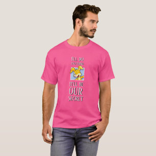 Fantasy Football Loser IDA IT'LL BE OUR SECRET T-Shirt