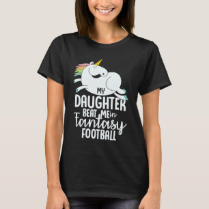 Fantasy Football My Daughter Beat Me Loser For Me T-Shirt